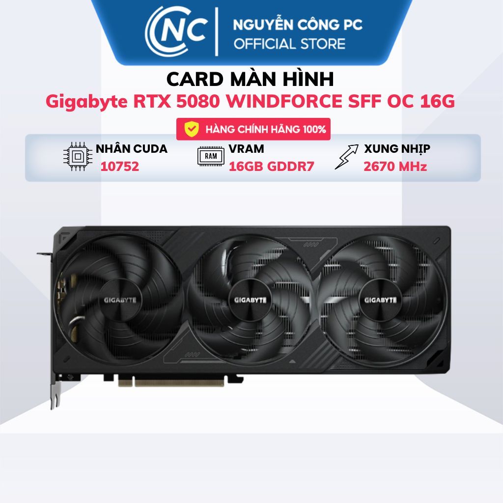 Card màn hình Gigabyte GeForce RTX 5080 WINDFORCE SFF OC 16G - BH 36 tháng