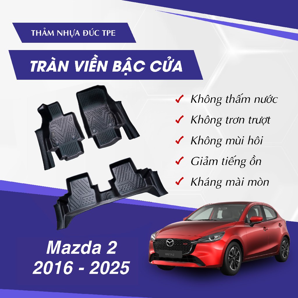 Thảm Lót Sàn Ô Tô TPE Nhựa Đúc Mazda 2 2016 - 2025 TRÀN VIỀN Không Mùi, Chống Nước Ôm Khít Form Xe
