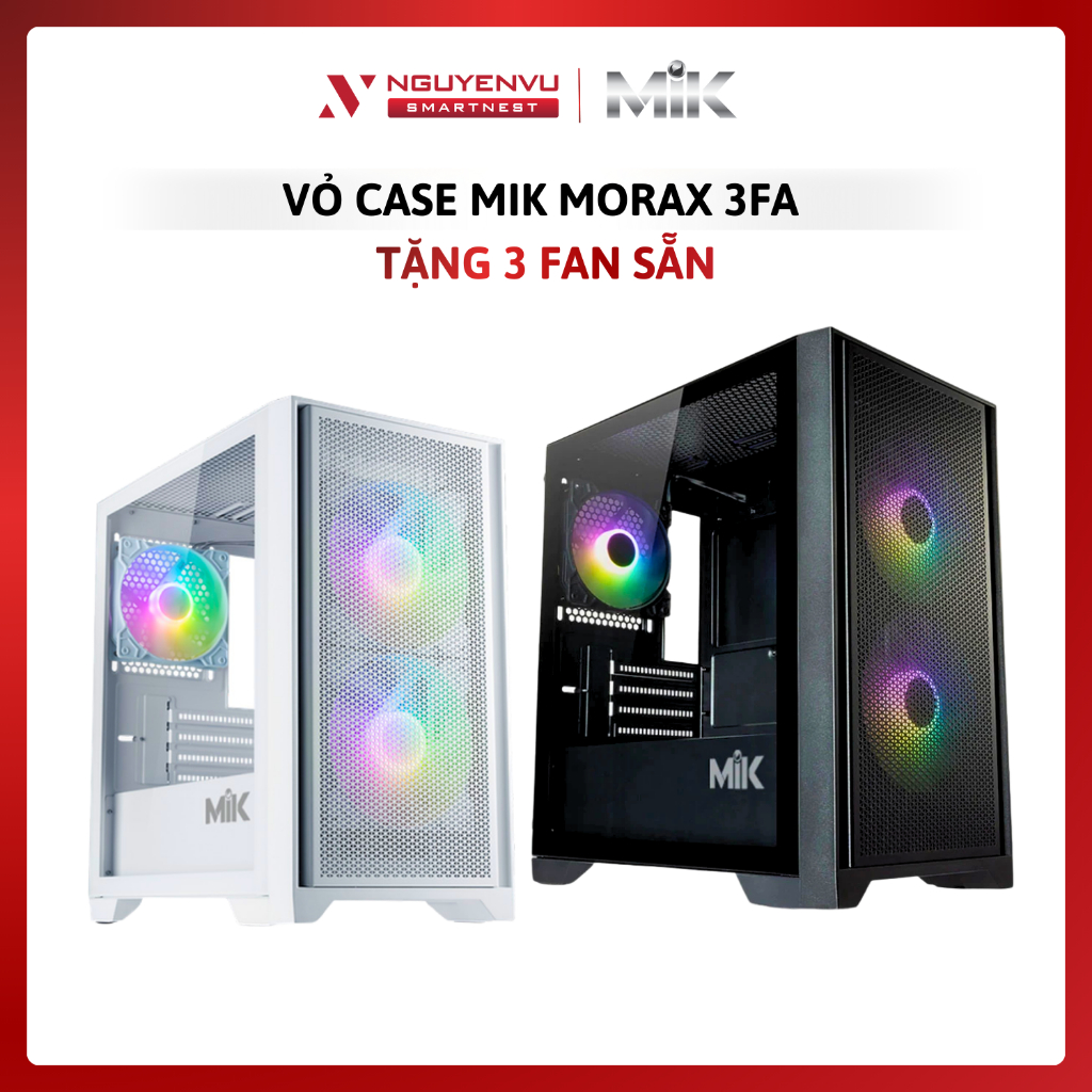 Vỏ Case MIK MORAX 3FA - Có sẵn 3 Fan | Bảo hành 12 tháng