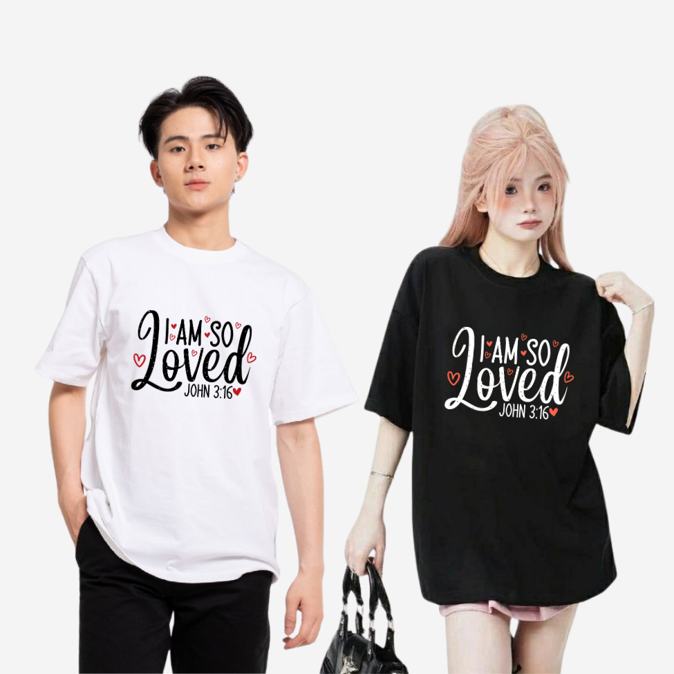 Áo Phông Áo Cộc Nam Nữ Cotton 100%, in Chữ I Am So Loved – John 3:16 - Form Xuông - VLT.73 [Bigmall 