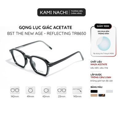 Gọng kính lục giác 29Y - The New Age phiên bản Reflecting chất liệu Acetate mã TR8650 KAMI NACHI