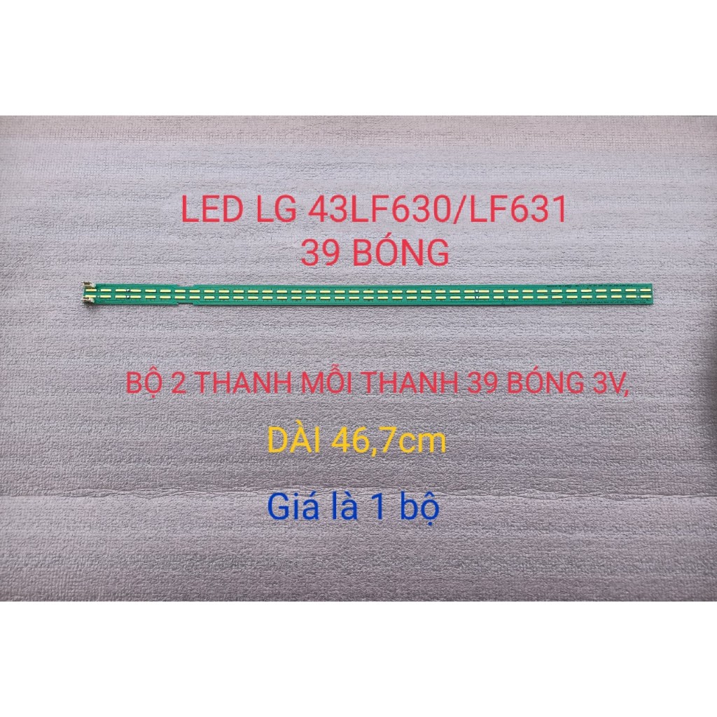 (MỚI) LED TIVI LG 43LF630 43LF631 43LF632 MỚI 100% BỘ 2 THANH MỖI THANH 39 BÓNG 3V DÀI 46,7cm