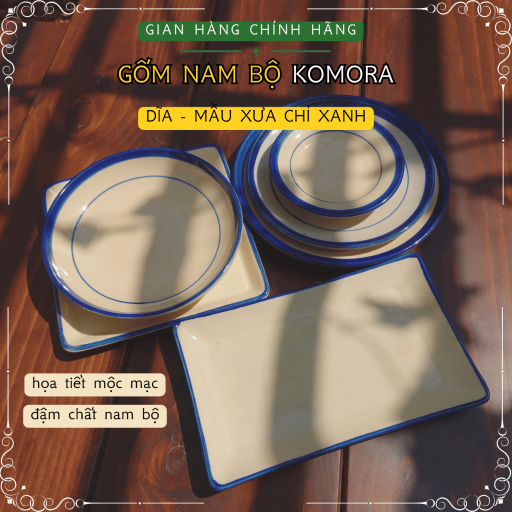 [Dĩa] Mẫu Xưa Chỉ Xanh, Gốm Nam Bộ KOMORA, Đậm Chất Nam Bộ, Họa Tiết Mộc Mạc, Truyền Thống Trăm Năm
