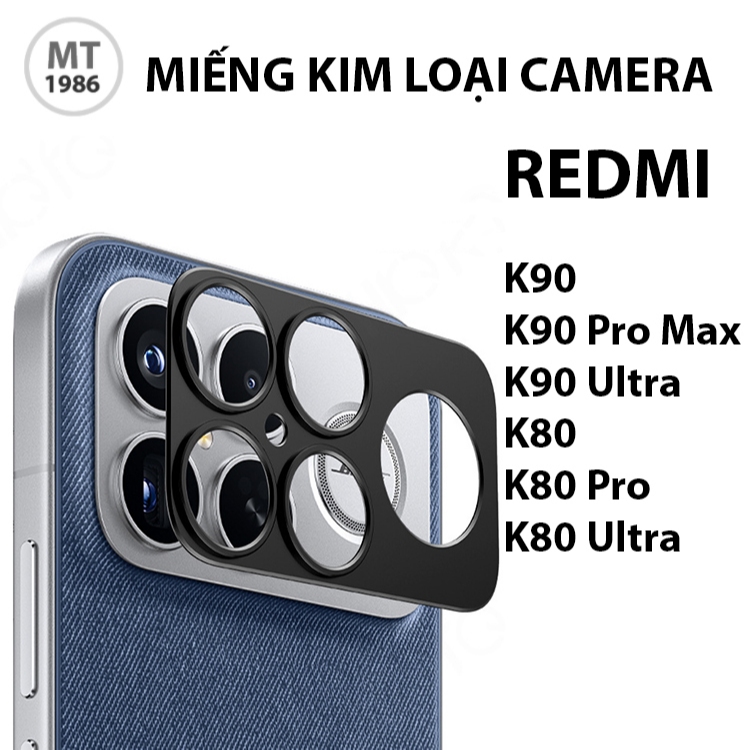 Miếng Kim Loại Bảo Vệ Camera Redmi K90/ k90 Max K90 Promax/ K90 ULTRA Redmi K80/ K80 Pro/ K80 ULTRA 
