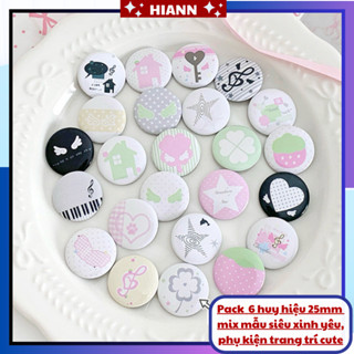 Pack 6 Huy Hiệu 25mm Mix Mẫu Cute | Pin Cài Áo Trang Trí Balo, Túi Vải, Phụ Kiện Decor Vintage