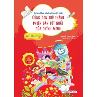 Sách - Cùng Con Trở Thành Phiên Bản Tốt Nhất Của Chính Mình - Yêu Thương - Tân Việt Books