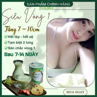 Nở Ngực OVAL MILK, Tăng Vòng 1 Nhanh 5 -10 CM, Căng Tròn, Săn Chắc Vòng 1. Trắng Da, Mờ Nám, Giảm Khô Hạn Sau Sinh
