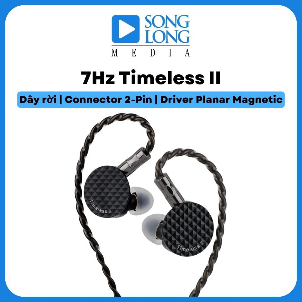 Tai nghe 7Hz Timeless II - Chính hãng phân phối