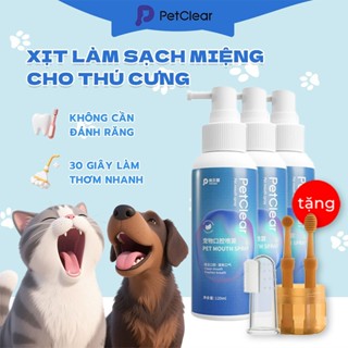 【Mua 3 tặng 3】Petclear Xịt Răng Miệng Cho Chó Mèo – Hết Hôi Nhanh, Răng Sạch, Miệng Thơm Dễ Chịu