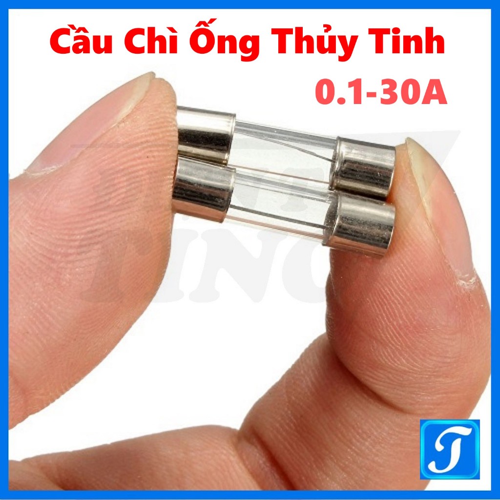Cầu Chì Ống Thủy Tinh 5x20, 6x30 mm 250V 0.1A 0.5A 1A 2A 3A 4A 5A 6A 8A 10A 20A 25A 30A / Ruột Cầu C
