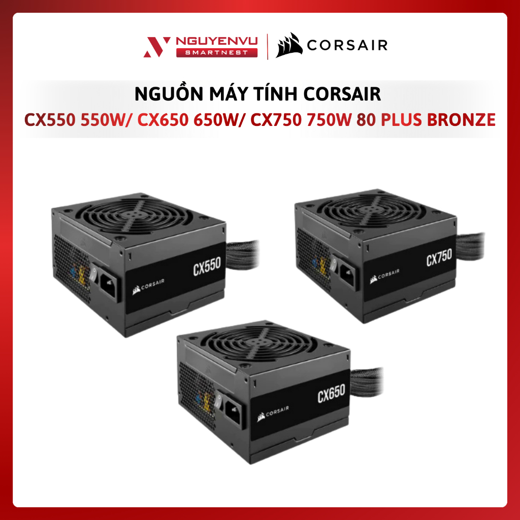 Nguồn Máy Tính Corsair CX550 550W/ CX650 650W/ CX750 750W 80 Plus Bronze | Hàng chính hãng - Bảo hàn