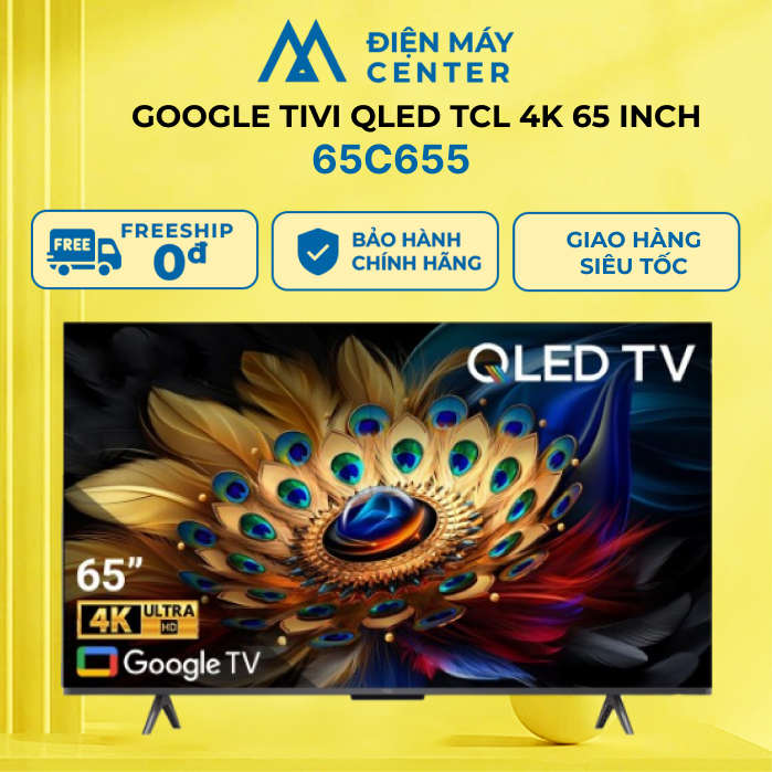Google Tivi QLED TCL 4K 65 inch 65C655 - Bảo hành chính hãng 24 tháng