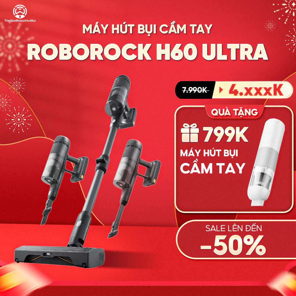 [ 𝟏𝟓.𝟎𝟏 𝐑𝐄̉ 𝐕𝐎̂ Đ𝐈̣𝐂𝐇]Máy hút bụi cầm tay Roborock H60 Ultra chính hãng -  Bảo hành 24 tháng