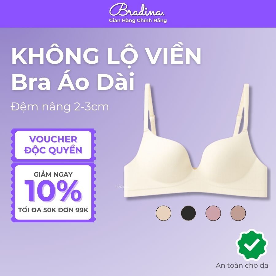 [NHẬN TRƯỚC TẾT] Áo lót mặc áo dài không gọng đệm vừa Bradina Perfect Fit2 không lộ viền, nâng ngực 