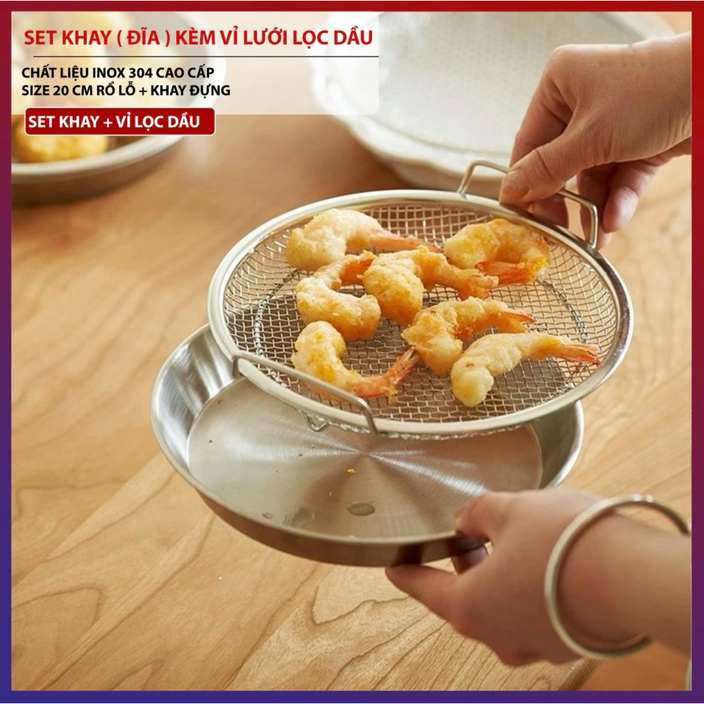 SÉT KHAY (ĐĨA) KÈM VỈ LƯỚI LỌC DẦU CHẤT LIỆU INOX 304 CAO CẤP, SIZE 20cm -22cm