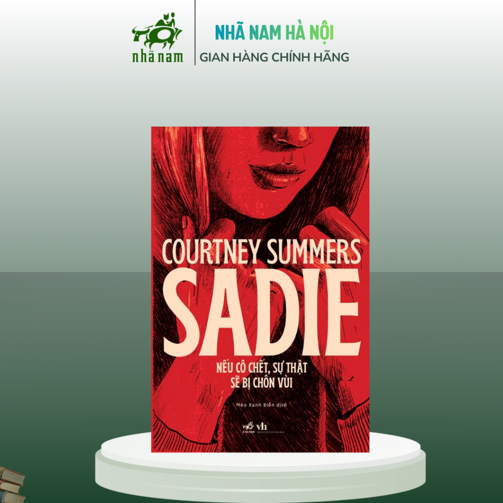 Sách Sadie - Nếu Cô Chết, Sự Thật Sẽ Bị Chôn Vùi ( Courtney Summers) - Nhã Nam HN Kho
