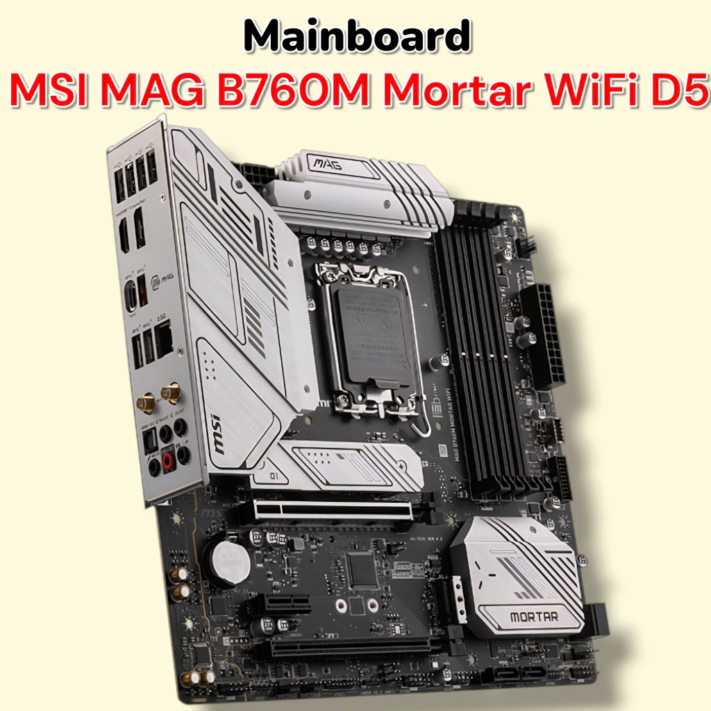 Mainboard MSI MAG B760M Mortar WiFi DDR5 - Rẻ Nhất Sàn - Bo Mạch Chủ - 2nd Đẹp 95%