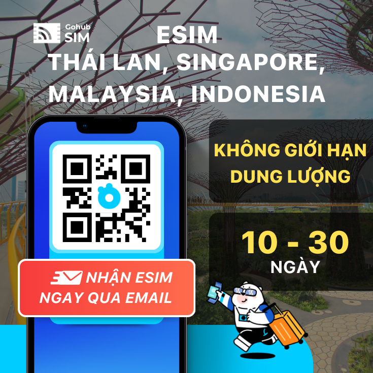 eSIM Thái Lan, Singapore, Malaysia, Indonesia không giới hạn data (10 - 30 ngày) - Gohub gửi eSIM qu