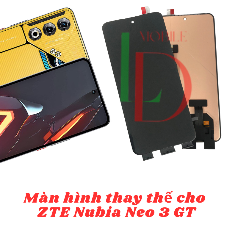 Màn hình Zte Nubia Neo 3 | Nubia Neo 3 GT | Linh Kiện màn hình thay thế