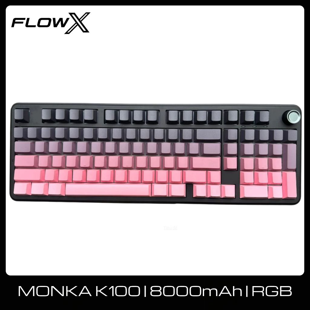Bàn Phím Cơ Monka K100 Led RGB – Layout 96%, 3 Mode, Gasket Mount, Pin 8000mAh