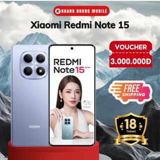 Điện thoại Xiaomi Redmi Note 15 - (6/128GB) - Camera 108MP - Android 15 - Hàng Chính Hãng - Khang Nhung Mobile