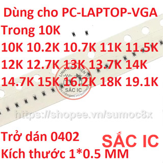 Trở dán 0402 trị số trong 10K [10K 10.2K 10.7K 11K 11.5K 12K 12.7K 13K 13.7K 14K 14.7K 15K 16.2K 18K 19.1K]