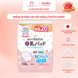 Miếng lót thấm sữa CHUCHU BABY 130 miếng thấm hút tốt, mềm mại, thân thiện với làn da của mẹ bầu