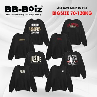 [IN PÉT] ÁO SWEATER In Hình Pet Nam BB-Boiz Form BigSize 90kg - 130kg