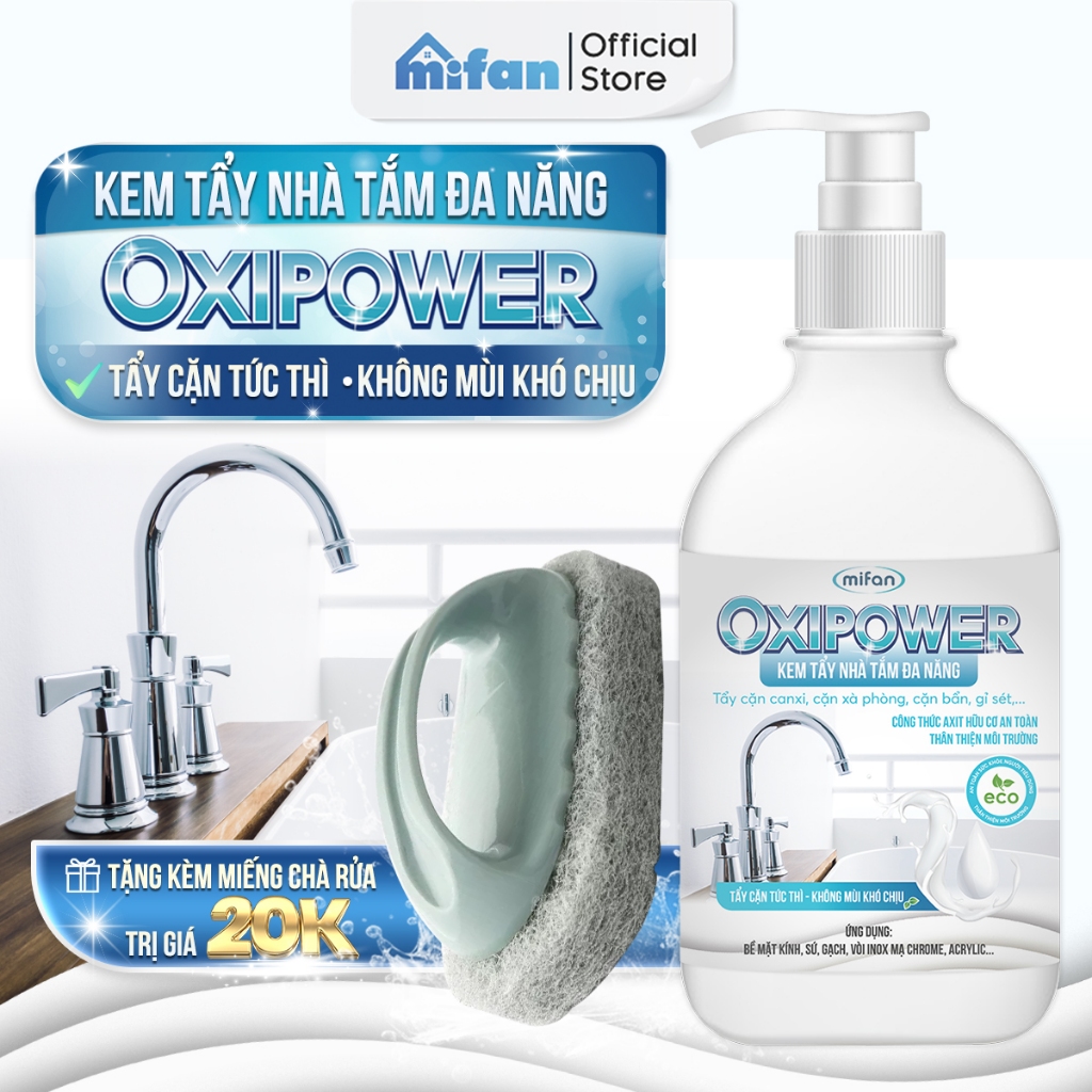 Kem Tẩy Nhà Tắm Đa Năng Mifan Oxipower - Cặn canxi vách kính, vệ sinh vết ố bẩn, gỉ sét vòi sen inox, sàn gạch, bồn cầu