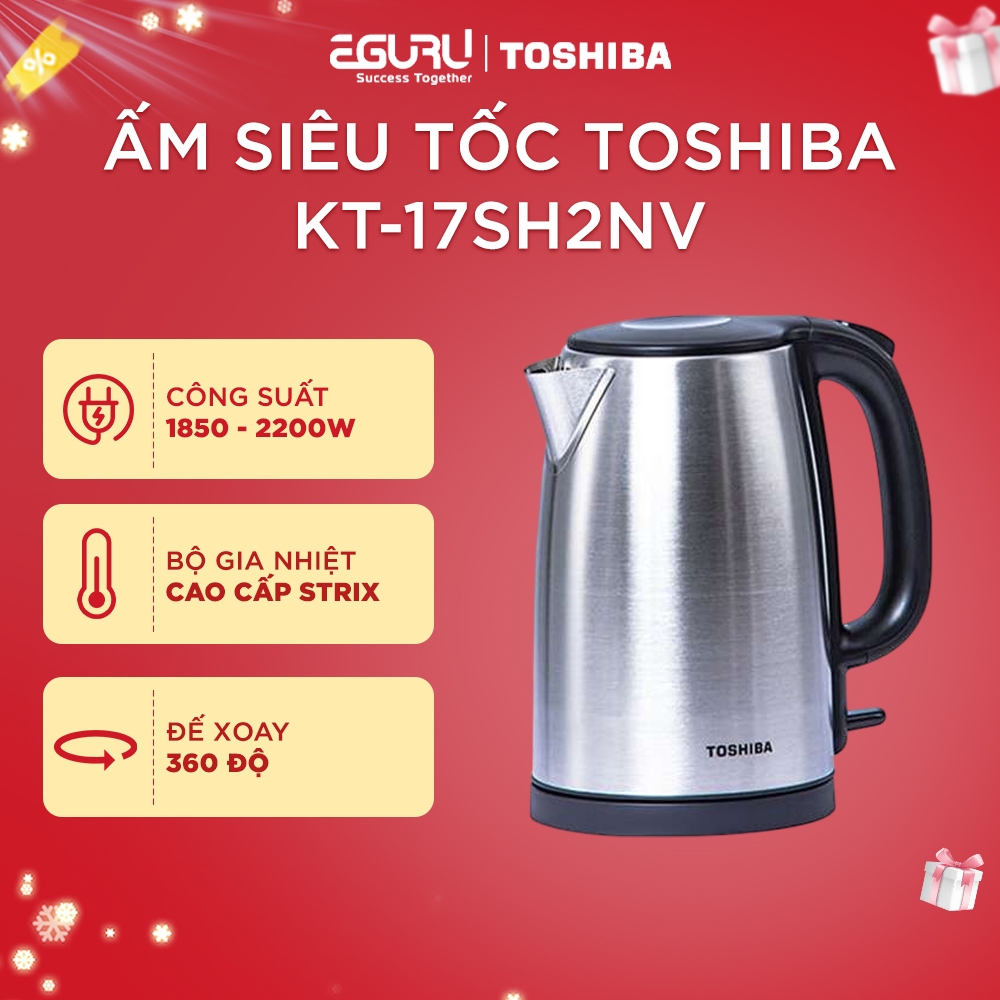 Bình Siêu Tốc Toshiba KT-17DR1NV / KT-17SH2NV / KT-15DS1PV / KT-15DS1NV - BH 12 Tháng