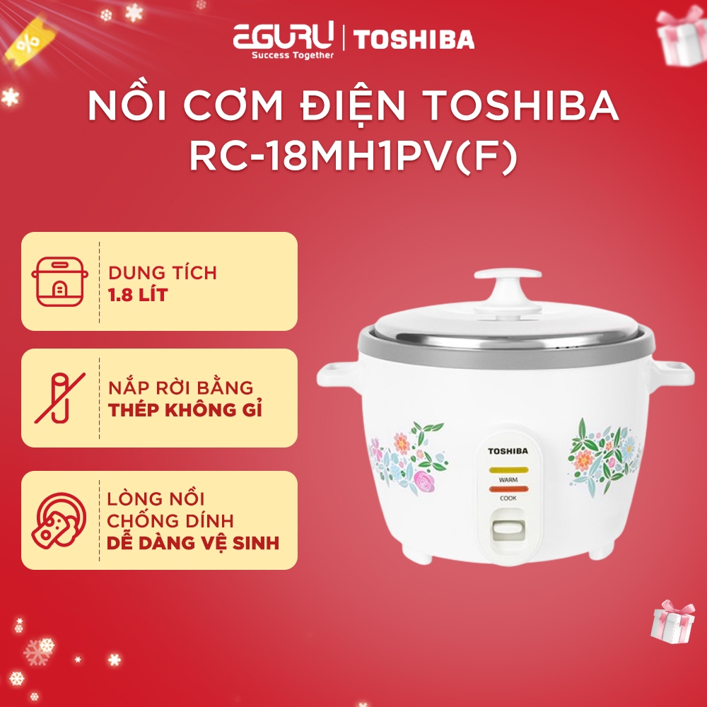 Nồi Cơm Điện Nắp Rời 1.8L  Toshiba RC-18MH2PV(W) / RC-18MH1PV(F) RC-18MH2PV(F) / RC-28MH1PV(G) - BH 