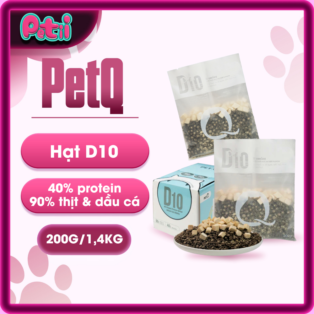 Hạt PetQ D10 PetQ 90% Thịt & Dầu Cá Túi 200g/1,4kg Cho Mèo Mọi Lứa Tuổi - Petii
