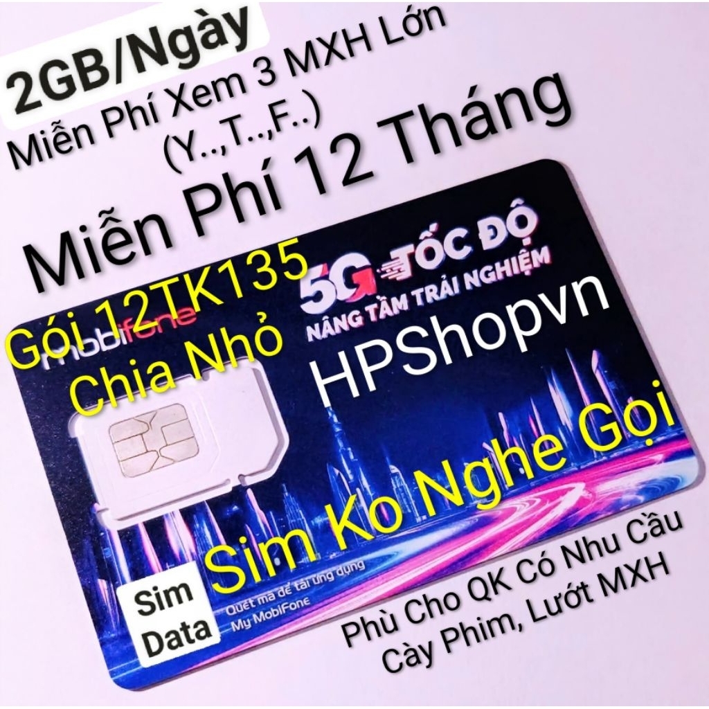 Sim 4G,5G Mobifone Gói 12TK135 nhỏ có 2GB/Ngày + Miễn Phí Xem 3 MXH (Y,T,F) x 12 Tháng.