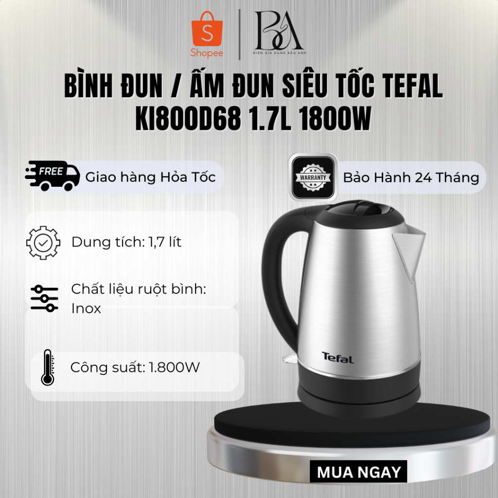 Bình đun / Ấm đun siêu tốc Tefal KI800D68 1.7L 1800W - Bảo Hành 24 Tháng