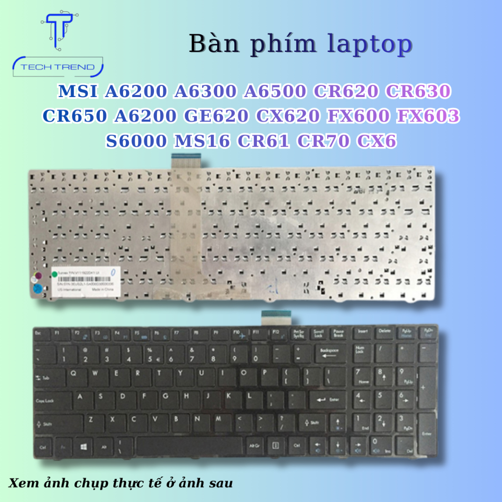 Bàn phím laptop MSI A6200 A6300 A6500 CR620 CR630 CR650 A6200 GE620 CX620 FX600 FX603 S6000 MS16 CR6