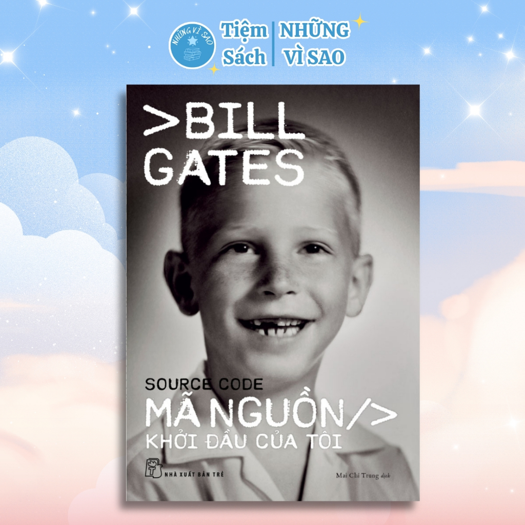 Sách Mã Nguồn - Khởi Đầu Của Tôi - Bill Gates