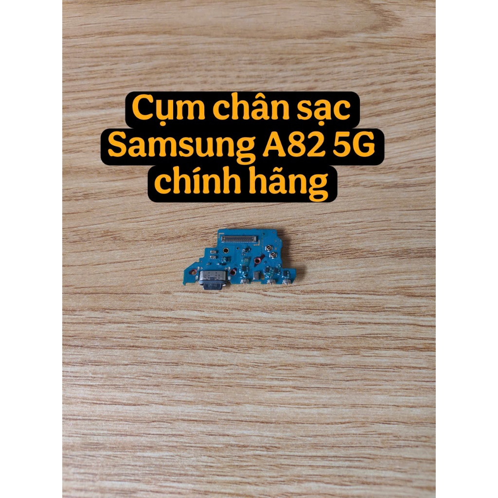 Cụm chân sạc Samsung A82 5G zin tháo máy