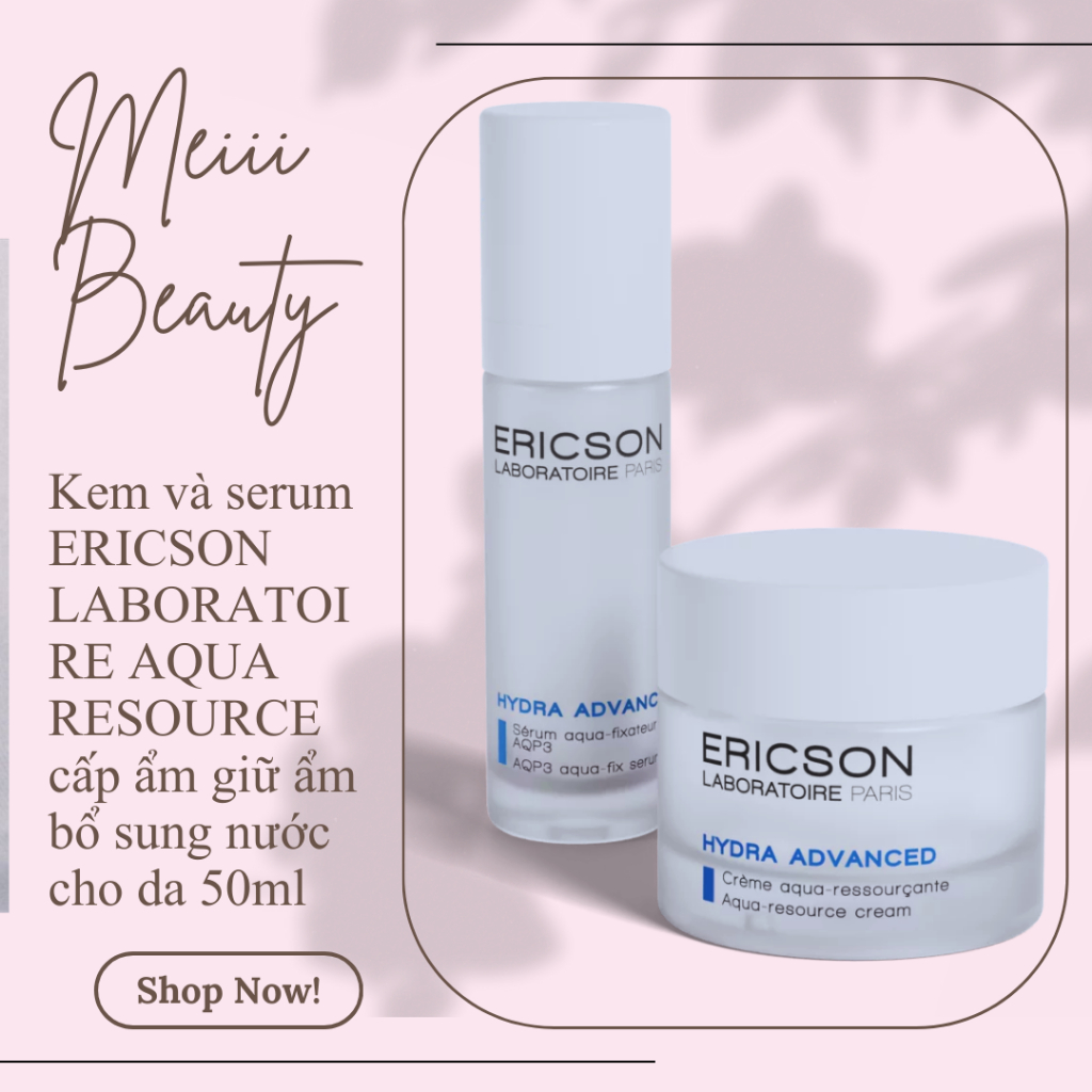 (Công ty) Kem và Serum ERICSON LABORATOIRE AQUA RESOURCE cấp ẩm giữ ẩm bổ sung nước cho da 50ml