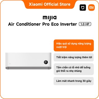 Máy lạnh/Điều hòa Xiaomi Mijia Air Conditioner Pro Eco Inverter 1.0 HP | Bảo hành 3 năm Inverter