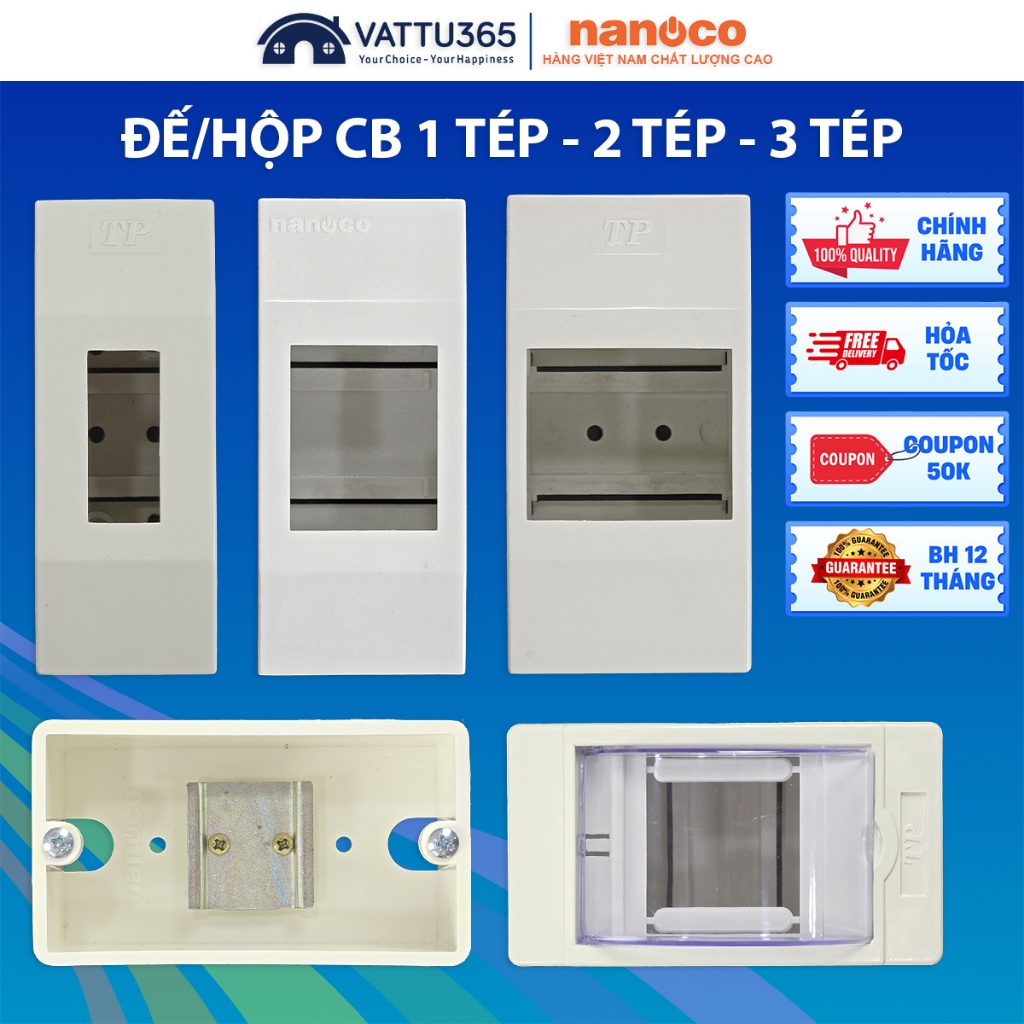 Hộp/Đế Nổi/Âm dùng cho CB 1 Tép, 2 Tép, 3 Tép Chính hãng Nanoco/Tiến Phát, BH 12 tháng, Lỗi 1 đổi 1