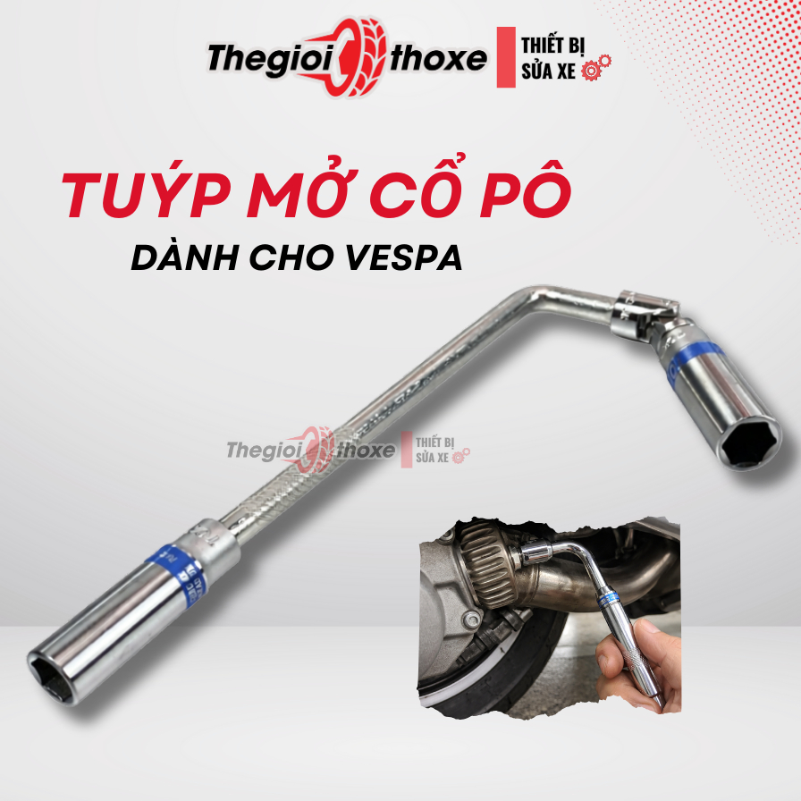 Tuýp mở cổ pô vespa, dụng cụ mở cổ pô vespa chuyên nghiệp - Thế Giới Thợ Xe