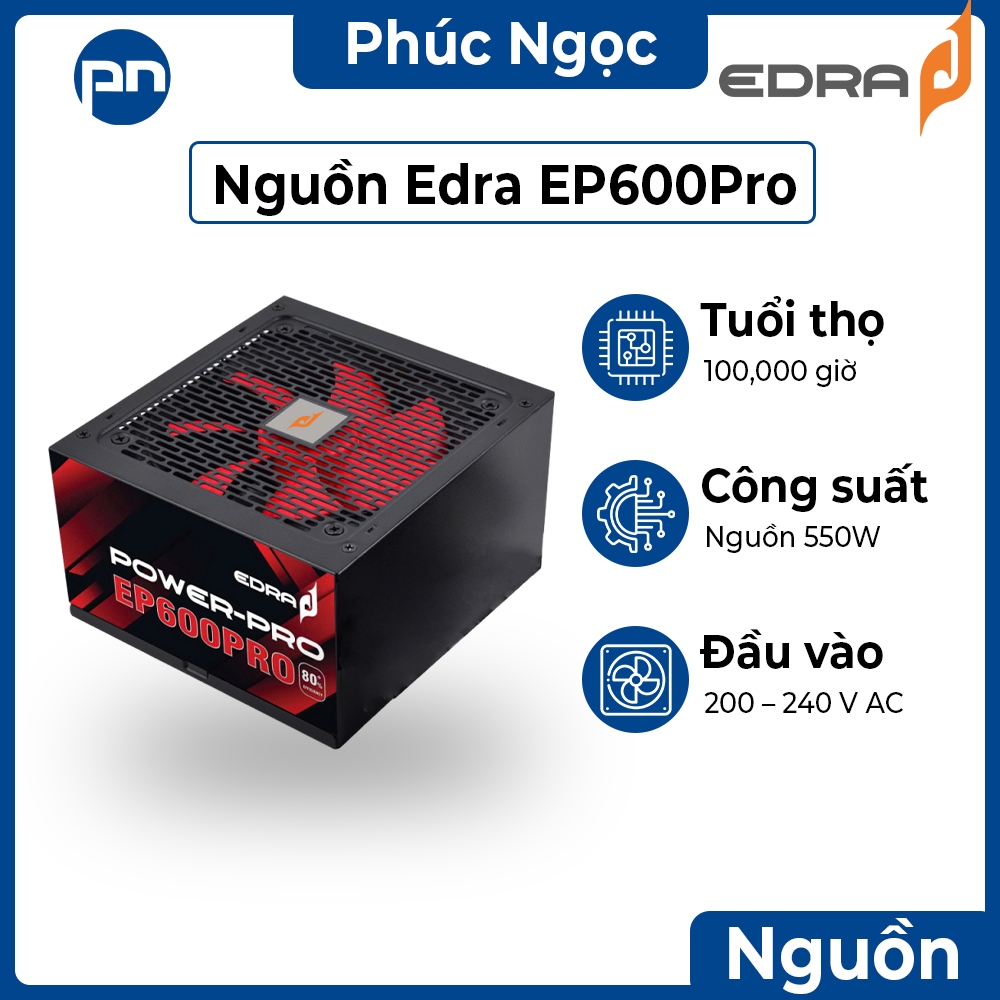 Nguồn Edra EP600Pro 550W, nguồn máy tính chính hãng 550W an toàn, tiện ích - Phúc Ngọc Computer