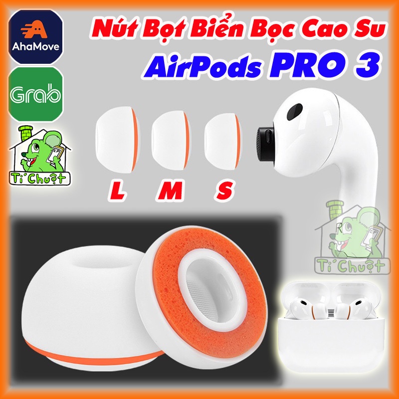 Nút Bọt Biển Memory Foam Vành Cao Su cho Tai Bluetooth AP AirPods PRO 3 (AP PRO Gen 3) Thoải Mái Êm 