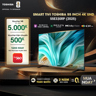[Livestream] Smart Tivi Toshiba 55 inch AI 4K UHD 55E330RP, Giao Hàng Toàn Quốc, Bảo Hành 24 Tháng
