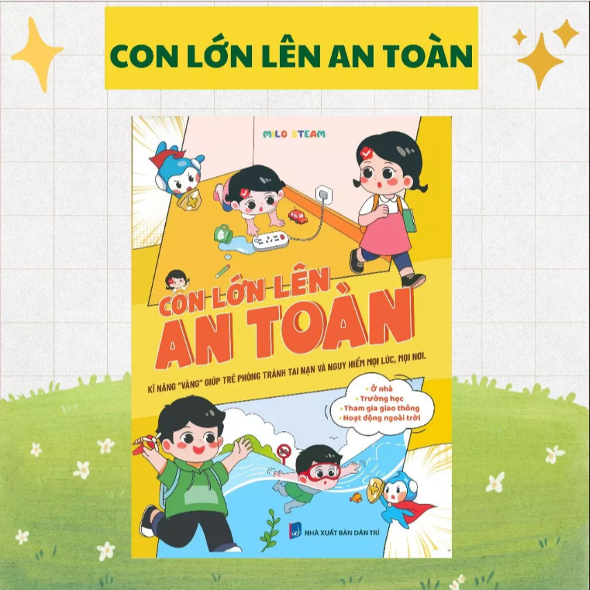 Sách - Truyện Tranh Con Lớn Lên An Toàn MILO STEAM