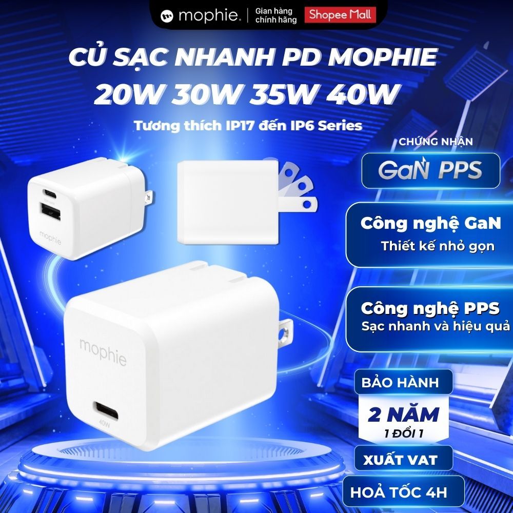 Củ sạc nhanh PD Mophie 20W 30W 35W 40W Công nghệ GaN tương thích IP17 đến IP6 Series Bảo hành 2 năm