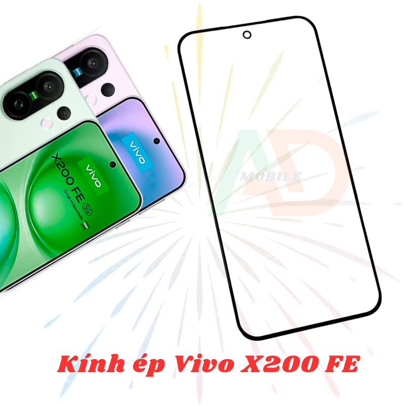 AD mặt kính Vivo X200 FE, kính dùng ép cho Vivo X200 FE