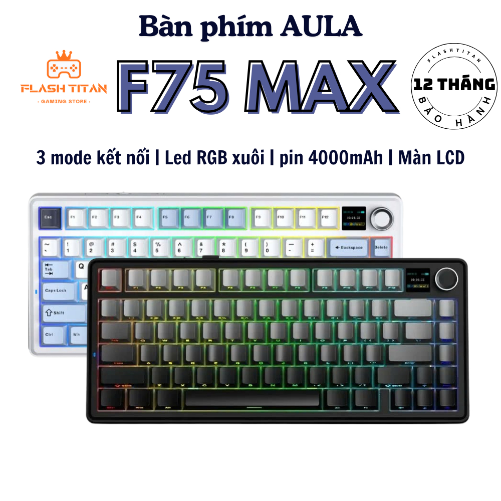 Bàn phím cơ AULA F75 Max không dây bluetooth - bảo hành 12 tháng - RGB mạch xuôi - Màn LCD custom