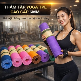 Thảm Tập Yoga TPE Cao Cấp Dày 6mm – Chống Trượt, Êm Ái, An Toàn Cho Người Tập