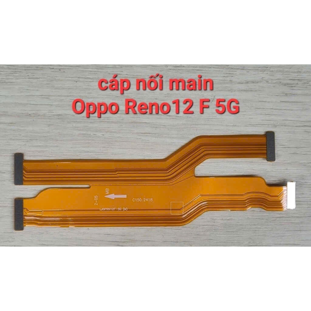 Cáp nối main Oppo Reno12 F 5G / Reno 12F 5G